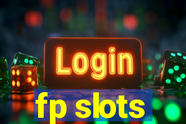 fp slots